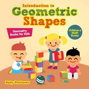 Introduction to Geometric Shapes - Geometry Books for Kids | Children's Math Books de Baby