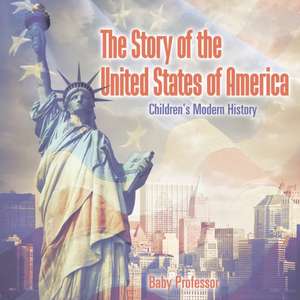 The Story of the United States of America | Children's Modern History de Baby