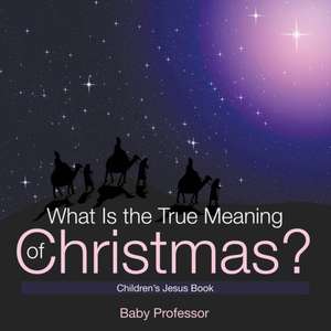 What Is the True Meaning of Christmas? | Children's Jesus Book de Baby