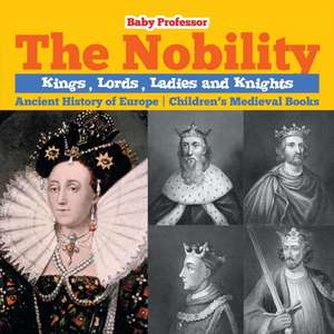 The Nobility - Kings, Lords, Ladies and Nights Ancient History of Europe | Children's Medieval Books de Baby