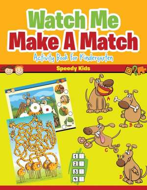 Watch Me Make A Match de Speedy Kids