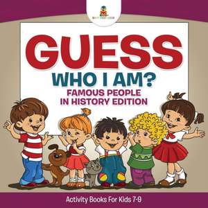 Guess Who I Am? Famous People in History Edition Activity Books for Kids 7-9 de Baby Professor