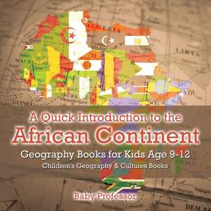 A Quick Introduction to the African Continent - Geography Books for Kids Age 9-12 | Children's Geography & Culture Books de Baby