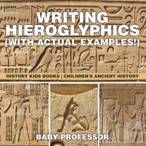 Writing Hieroglyphics (with Actual Examples!) de Baby