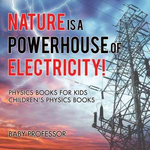 Nature is a Powerhouse of Electricity! Physics Books for Kids | Children's Physics Books de Baby