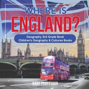 Where is England? Geography 3rd Grade Book | Children's Geography & Cultures Books de Baby