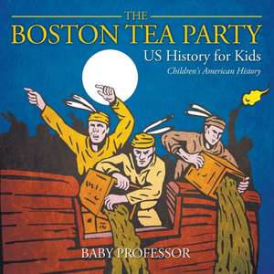 The Boston Tea Party - US History for Kids | Children's American History de Baby