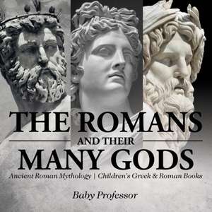 The Romans and Their Many Gods - Ancient Roman Mythology | Children's Greek & Roman Books de Baby