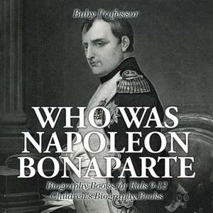 Who Was Napoleon Bonaparte - Biography Books for Kids 9-12 | Children's Biography Books de Baby