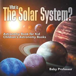 What is The Solar System? Astronomy Book for Kids | Children's Astronomy Books de Baby