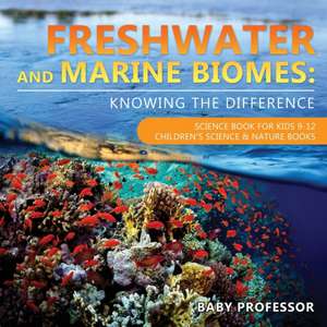 Freshwater and Marine Biomes de Baby