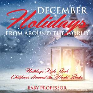 December Holidays from around the World - Holidays Kids Book | Children's Around the World Books de Baby