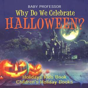 Why Do We Celebrate Halloween? Holidays Kids Book Children's Holiday Books de Baby