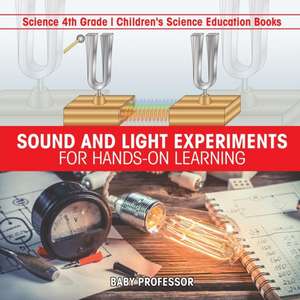 Sound and Light Experiments for Hands-on Learning - Science 4th Grade | Children's Science Education Books de Baby