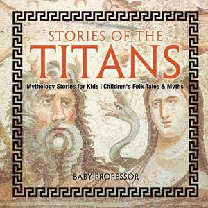 Stories of the Titans - Mythology Stories for Kids | Children's Folk Tales & Myths de Baby