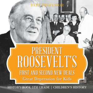 President Roosevelt's First and Second New Deals - Great Depression for Kids - History Book 5th Grade | Children's History de Baby