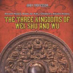 The Three Kingdoms of Wei, Shu and Wu - Ancient History Books for Kids | Children's Ancient History de Baby