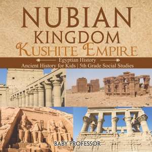 Nubian Kingdom - Kushite Empire (Egyptian History) | Ancient History for Kids | 5th Grade Social Studies de Baby