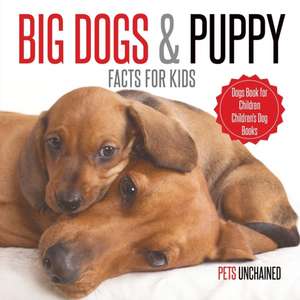 Big Dogs & Puppy Facts for Kids | Dogs Book for Children | Children's Dog Books de Pets Unchained