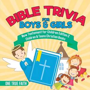 Bible Trivia for Boys & Girls | New Testament for Children Edition 2 | Children & Teens Christian Books de One True Faith