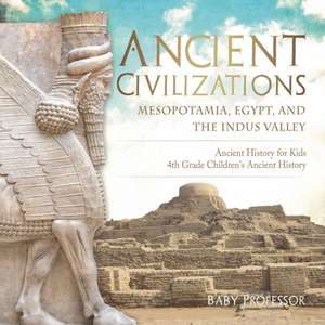 Ancient Civilizations - Mesopotamia, Egypt, and the Indus Valley | Ancient History for Kids | 4th Grade Children's Ancient History de Baby