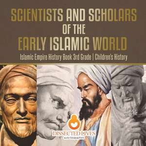 Scientists and Scholars of the Early Islamic World - Islamic Empire History Book 3rd Grade | Children's History de Baby