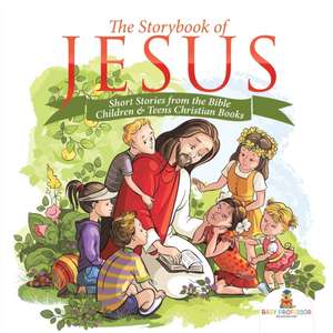 The Storybook of Jesus - Short Stories from the Bible | Children & Teens Christian Books de Baby