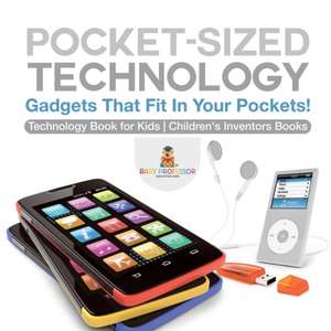 Pocket-Sized Technology - Gadgets That Fit In Your Pockets! Technology Book for Kids | Children's Inventors Books de Baby