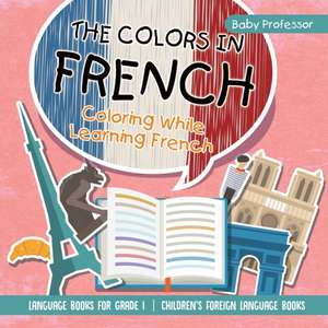 The Colors in French - Coloring While Learning French - Language Books for Grade 1 | Children's Foreign Language Books de Baby