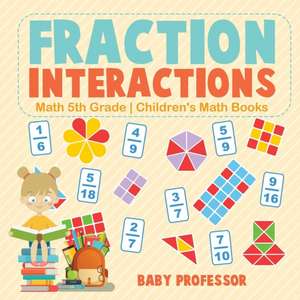 Fraction Interactions - Math 5th Grade | Children's Math Books de Baby