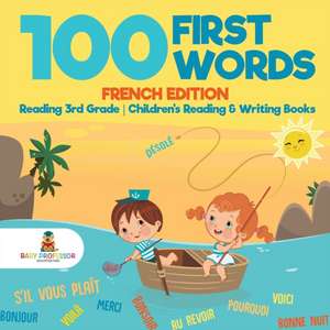 100 First Words - French Edition - Reading 3rd Grade | Children's Reading & Writing Books de Baby