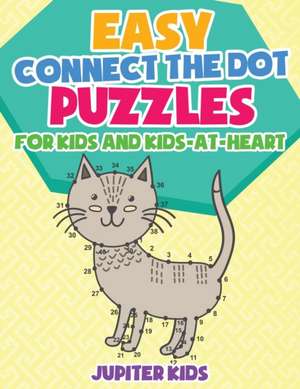 Easy Connect the Dot Puzzles for Kids and Kids-at-Heart de Jupiter Kids