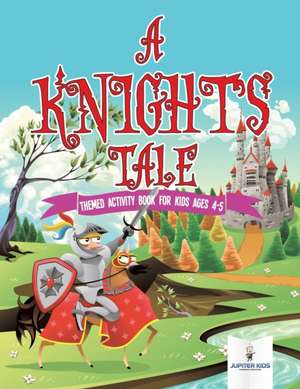 A Knight's Tale de Jupiter Kids