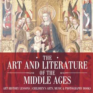 The Art and Literature of the Middle Ages - Art History Lessons | Children's Arts, Music & Photography Books de Baby