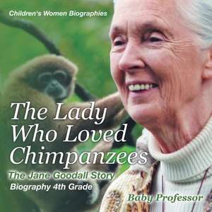 The Lady Who Loved Chimpanzees - The Jane Goodall Story de Baby