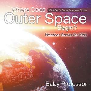 Where Does Outer Space Begin? - Weather Books for Kids | Children's Earth Sciences Books de Baby