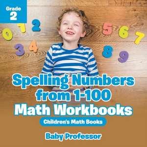 Spelling Numbers from 1-100 - Math Workbooks Grade 2 | Children's Math Books de Baby