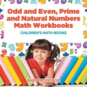 Odd and Even, Prime and Natural Numbers - Math Workbooks | Children's Math Books de Baby