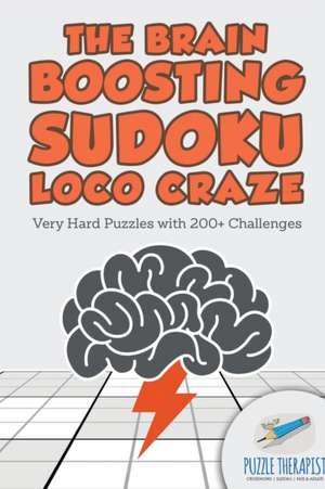 The Brain Boosting Sudoku Loco Craze | Very Hard Puzzles with 200+ Challenges de Puzzle Therapist