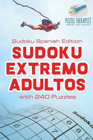 Sudoku Extremo Adultos | Sudoku Spanish Edition | with 240 Puzzles de Puzzle Therapist