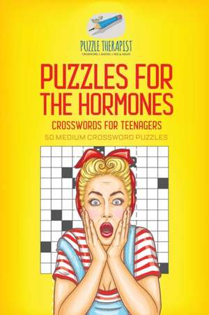 Puzzles for the Hormones | Crosswords for Teenagers | 50 Medium Crossword Puzzles de Puzzle Therapist