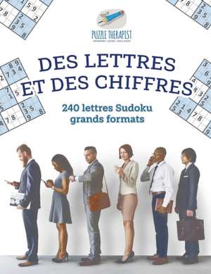 Des lettres et des chiffres | 240 lettres Sudoku grands formats de Puzzle Therapist