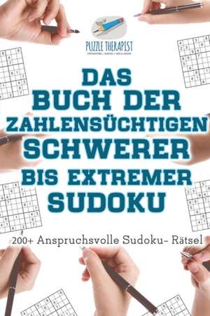 Puzzle Therapist: Buch der Zahlensüchtigen Schwerer bis Extr