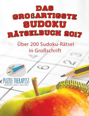 Puzzle Therapist: Das großartigste Sudoku Rätselbuch 2017 |