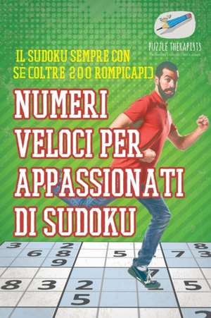 Numeri veloci per appassionati di Sudoku | Il Sudoku sempre con sé (oltre 200 rompicapi) de Puzzle Therapist