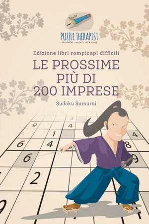 Le prossime più di 200 imprese | Sudoku Samurai | Edizione libri rompicapi difficili de Puzzle Therapist