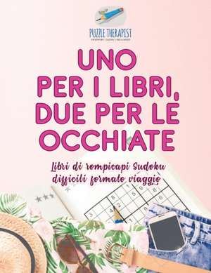 Uno per i libri, due per le occhiate | Libri di rompicapi Sudoku difficili formato viaggio de Puzzle Therapist