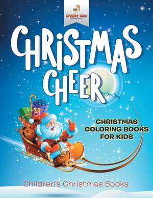 Christmas Cheer - Christmas Coloring Books For Kids | Children's Christmas Books de Speedy Kids