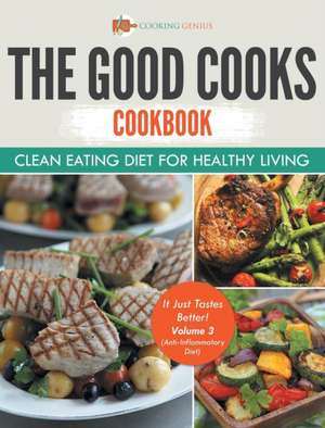 The Good Cooks Cookbook de Cooking Genius