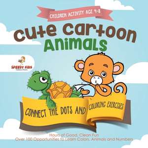 Children Activity Age 4-8. Cute Cartoon Animals Connect the Dots and Coloring Exercises. Hours of Good, Clean Fun. Over 100 Opportunities to Learn Colors, Animals and Numbers de Jupiter Kids